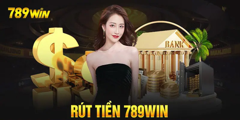 RÚT TIỀN 789WIN