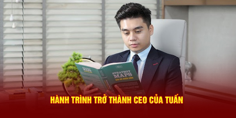 Hành trình trở thành CEO của Tuấn