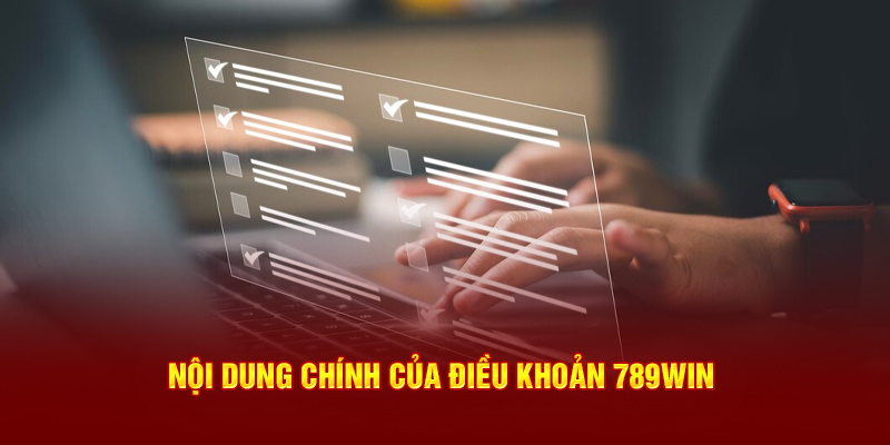 Nội dung chính của điều khoản 789win